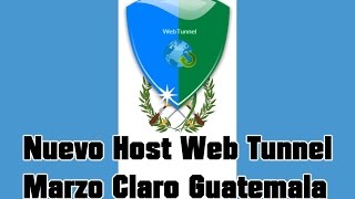 🔴 Nuevo Host Web Tunnel Marzo Claro Guatemala [upl. by Lletnuahs]