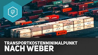 Transportkostenminimalpunkt nach Weber  Standorttheorie 5 [upl. by Merci]