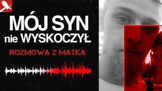 MÓJ SYN NIE WYSKOCZYŁ  PODCAST KRYMINALNY [upl. by Lehcyar801]