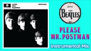 Please Mr Postman  The Beatles  2024 Instrumental Mix with BV [upl. by Figueroa]