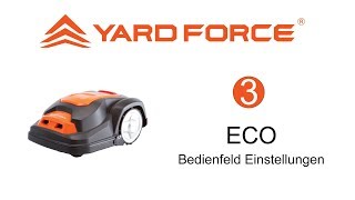 DE  Yard Force Mähroboter Video Teil 3  ECO Bedienfeld Einstellungen [upl. by Mani]