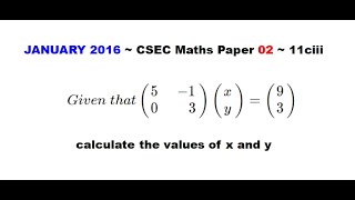 Paper2CSECMATHS100  Simultaneous Equation w amp wo Matrices  January 2016 Number 11ciii [upl. by Alamat]