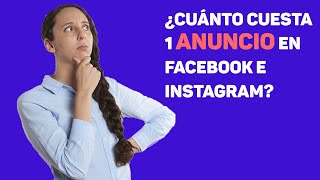 ¿Cuánto cuesta 1 anuncio en facebook e Instagram [upl. by Tirreg702]