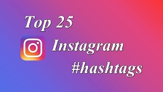 Top 25 instagram hashtags  insta trend [upl. by Ahdar]