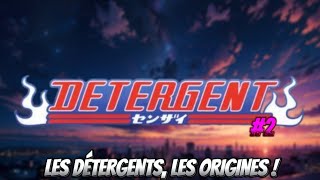 Épisode 2 DÉTERGENT  Les détergents les origines [upl. by Butch]