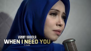 WHEN I NEED YOU  CÉLINE DION COVER BY VANNY VABIOLA [upl. by Itsirc]