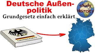 Deutsche Außenpolitik im Grundgesetz I Verfassungsrechtliche Vorgaben der Außenpolitik [upl. by Enecnarf]