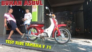 TEST RIDE YAMAHA V75 2 TAK l BUKAN ASBUL l PELAN TAPI PARTY [upl. by Lamej]