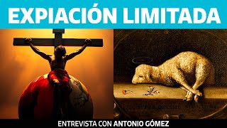 La Expiación Limitada con Antonio Gómez [upl. by Yusem]