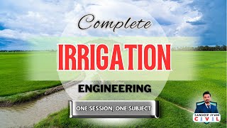 Irrigation Engineering  One Session One Subject SSC JE  State AEN  SANDEEP JYANI [upl. by Fisher978]