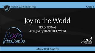 Joy to the World Flexcel Jazz Combo  Arranged by Blair Bielawski [upl. by Ailerua]