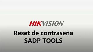 RESET DE CONTRASEÑA SADP TOOL HIKVISION [upl. by Enovad]