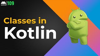 What are Kotlin Classes in Android Studio  Android tutorials for Beginners [upl. by Ji]