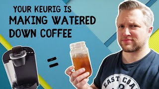 Your Keurig is Brewing Watered Down Coffee HOW TO FIX IT [upl. by Wayolle]