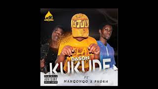 Dason  Kukude ft Manqonqo  Phorh [upl. by Enialed]