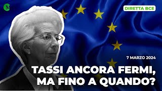 DIRETTA BCE tassi ancora fermi ma fino a quando  07032024 [upl. by Netaf]