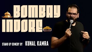 Bombay Indore  StandUp Comedy by Kunal Kamra [upl. by Adlecirg]