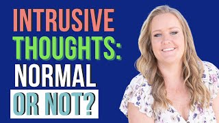 Are Intrusive Thoughts Normal [upl. by Groome]