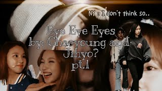 Eye Eye Eyes michaeng pt1 [upl. by Sommer]