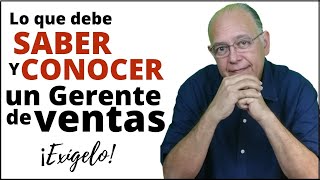 Lo que debe SABER y CONOCER un gerente de ventas [upl. by Olbap]