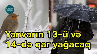 Nəhayət Bakıda və rayonlarda Yanvarın 1314də güclü qar yağacaq temperatur enəcək  Xəbərdarlıq [upl. by Noellyn421]