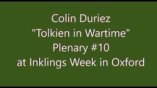 Colin Duriez  Tolkien in Wartime [upl. by Yelekreb]