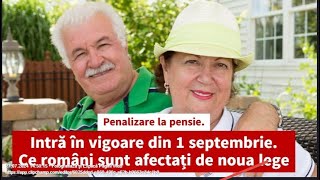 Penalizare la pensie Intră în vigoare din 1 septembrie Ce români sunt afectați de noua lege [upl. by Keyes839]