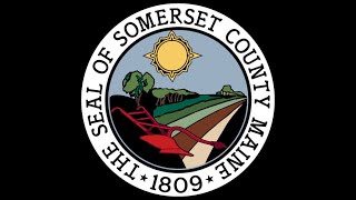 August 21 2024  Somerset County Maine  Commissioners Meeting [upl. by Enenaej]