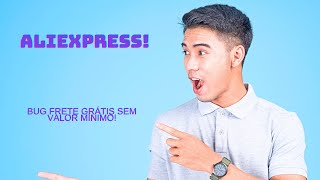 Bug do Frete grátis sem valor mínimo no AliExpress [upl. by Bluhm384]