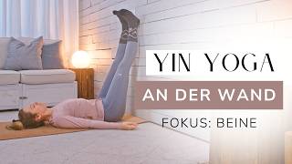 Yin Yoga an der Wand  Fokus Beine  Verkürzungen amp Verspannungen lösen  auch für Anfänger [upl. by Negriv]