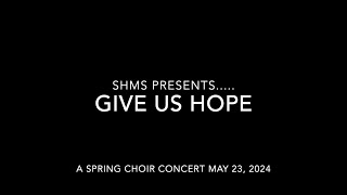 SHMS Spring Choir Concert 2024 [upl. by Mandle]