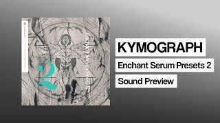 【Preview】KYMOGRAPH  Enchant Serum Preset 2 [upl. by Jueta]