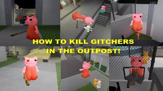 HOW TO KILL CAMPERS GLITCHING IN CHAPTER 11  OUTPOST Roblox Piggy Glitches [upl. by Gustafsson]