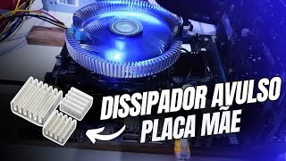 DISSIPADOR AVULSO PARA PLACA MÃE  MELHORA A TEMPERATURA DO VRM [upl. by Ecniv]