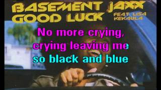 Basement Jaxx feat Lisa Kekaula  Good Luck Karaoke [upl. by Vitkun]