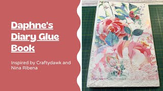 Daphnes Diary Glue Book  Making the Journal [upl. by Ashlie821]