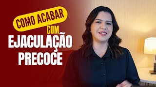 Como acabar com a Ejaculação Precoce  DeboraMartinssexologa [upl. by Eceined]