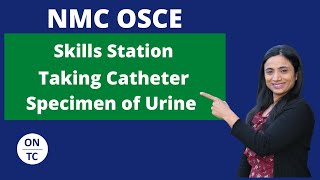 NMC OSCE Taking Catheter Specimen of Urine [upl. by Htedirem]