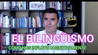 El bilingüismo y como afecta cognitivamente [upl. by Artinahs]