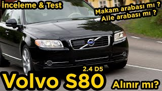 Volvo S80 24 D5 Dizel Otomatik Alınır mı   Makam Arabası mı  Aile Arabası mı [upl. by Ardnuahc]