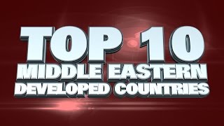 10 most developed countries in the Middle East 2014 [upl. by Iams]