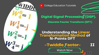 Twiddle Factor in 4Point DFT Explained Linear Transformation Method Part 2 [upl. by Allegra]