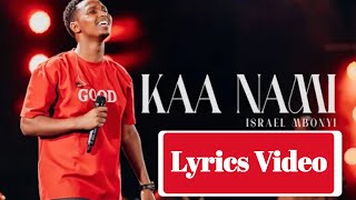 Israel Mbonyi kaa nami Lyrics Video [upl. by Canty]