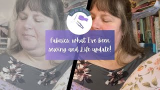 Fabrics What Im sewing and Life Update [upl. by Airdnat]