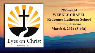 March 6 2024 Redeemer Lutheran School Weekly Chapel [upl. by Vincelette]