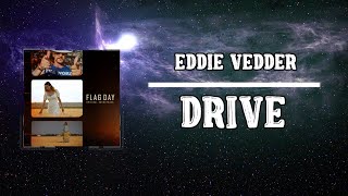 Eddie Vedder  Drive Lyrics [upl. by Naerol479]