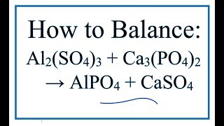 How to Balance Al2SO43  Ca3PO42  AlPO4  CaSO4 Aluminum sulfate  Calcium phosphate [upl. by Ellenaj685]