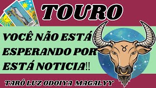 TOURO♉VOCÊ NÃO TA ESPERANDO‼️ VAI SER IMPOSSIVEL PASSAR DESPERCEBIDO‼️ VEM SURPRESA‼️ [upl. by Enyalaj]