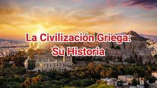 Historia de la Civilización Griega [upl. by Nawor]