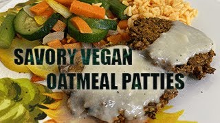 SAVORY VEGAN OATMEAL PATTIES EASY STARCH SOLUTION MEAL [upl. by Ivette]